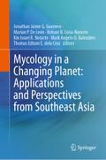Mycology in a Changing Planet: Applications and Perspectives from Southeast Asia
