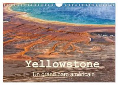 Yellowstone Un grand parc américain (Calendrier mural 2026 DIN A4 vertical), CALVENDO calendrier mensuel