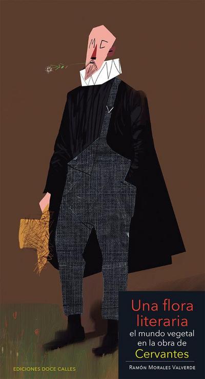 Una flora literaria : el mundo vegetal en la obra de Cervantes