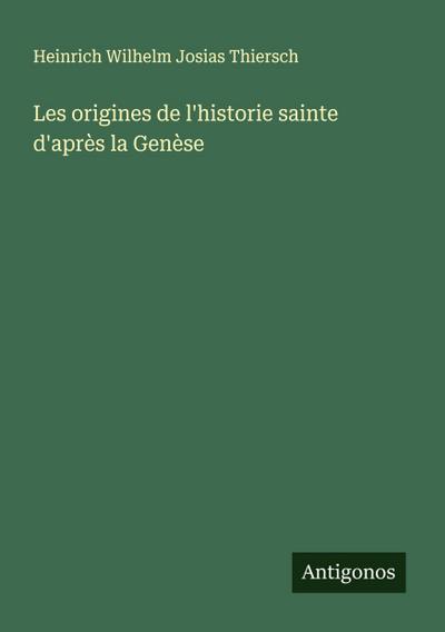 Les origines de l’historie sainte d’après la Genèse