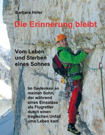 Die Erinnerung bleibt: Vom Leben und Sterben eines Sohnes