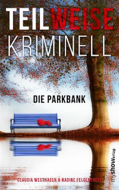 TEILWEISE KRIMINELL - Die Parkbank