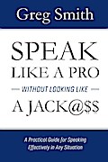 Speak Like a Pro Without Looking Like a Jack@$$