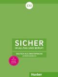Sicher in Alltag und Beruf! C1.1: Deutsch als Zwei ...