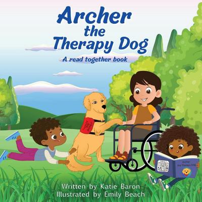 Baron, K: Archer the Therapy Dog A read together book