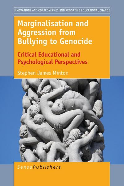 Marginalisation and Aggression from Bullying to Genocide