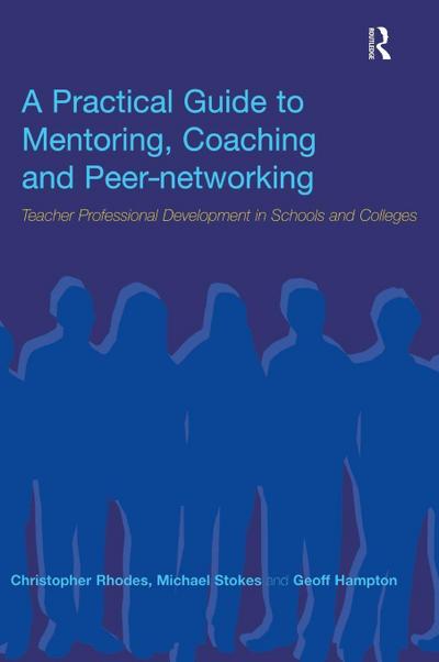 A Practical Guide to Mentoring, Coaching and Peer-networking