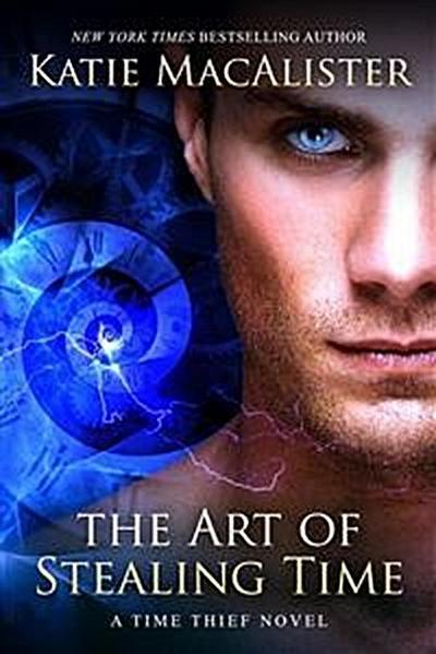 The Art of Stealing Time (Time Thief, #2)