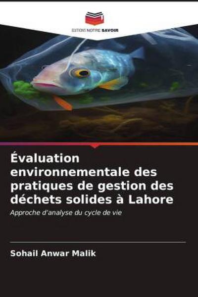 Évaluation environnementale des pratiques de gestion des déchets solides à Lahore