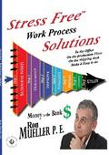 Stress FreeTM Work Process Solutions