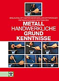 Metallhandwerkliche Grundkenntnisse: Technologie, Technische Mathematik, Technische Kommunikation