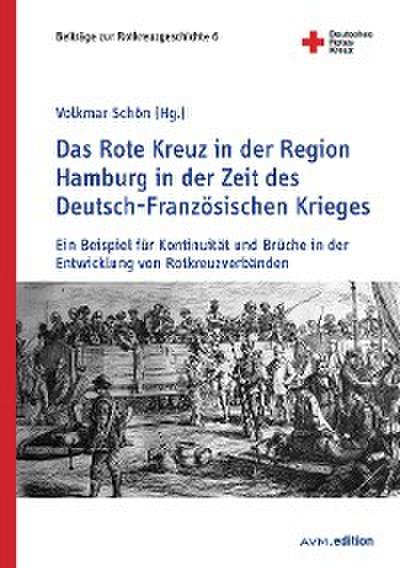 Das Rote Kreuz in der Region Hamburg in der Zeit des Deutsch-Französischen Krieges