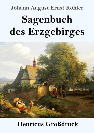 Sagenbuch des Erzgebirges (Großdruck)