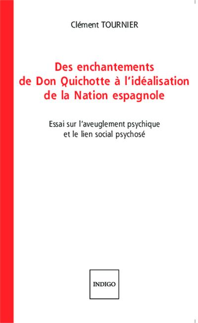 Des enchantements de Don Quichotte à l’idéalisation de la Nation espagnole