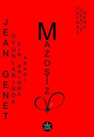 Jean Genet Oyunlarinda Bir Arinma Araci Mazosizm