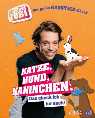 Checker Tobi  - Der große Haustier-Check: Katze, Hund, Kaninchen - Das check ich für euch!