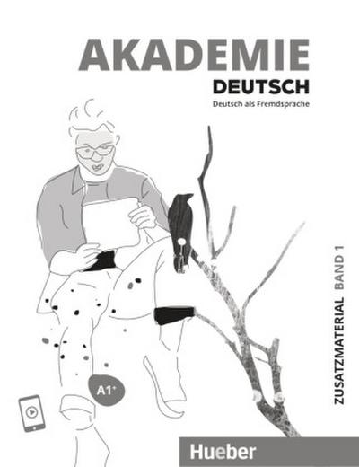 Akademie Deutsch A1+ Zusatzmaterialien mit Audios online. Bd.1