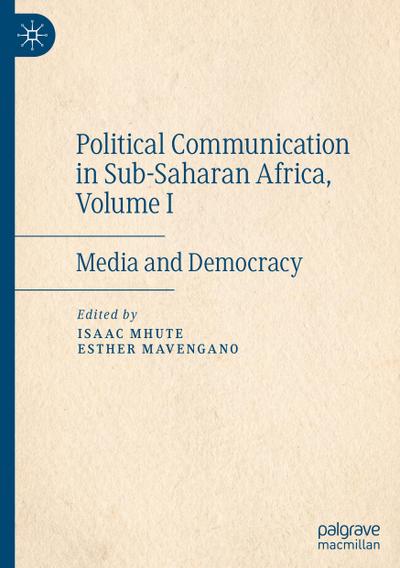 Political Communication in Sub-Saharan Africa, Volume I