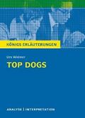 Top Dogs von Urs Widmer. Textanalyse und Interpretation mit ausführlicher Inhaltsangabe und Abituraufgaben mit Lösungen.