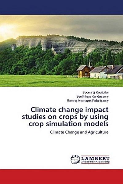Climate change impact studies on crops by using crop simulation models