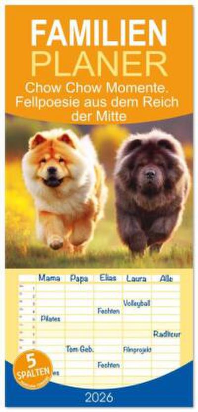 Familienplaner 2026 - Chow Chow Momente. Fellpoesie aus dem Reich der Mitte mit 5 Spalten (Wandkalender, 21 x 45 cm) CALVENDO