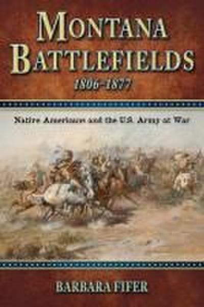 Montana Battlefields, 1806-1877