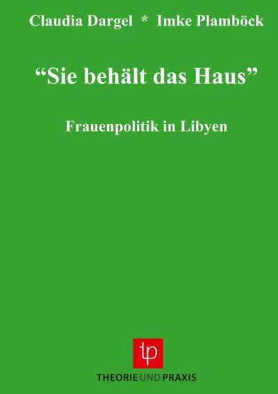 Sie behält das Haus - Frauenpolitik in Libyen