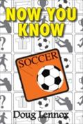 Now You Know Soccer - Doug Lennox