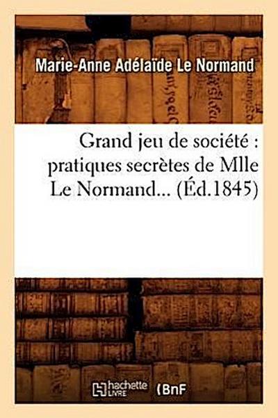 Grand Jeu de Société Pratiques Secrètes de Mlle Le Normand (Éd.1845)