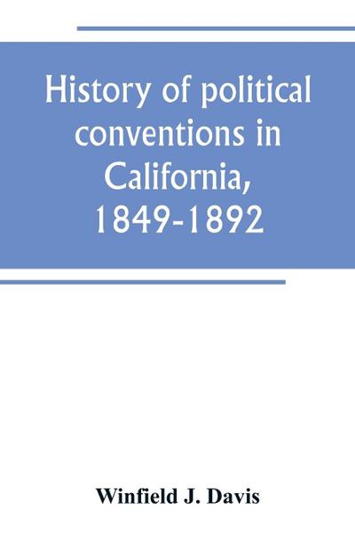 History of political conventions in California, 1849-1892