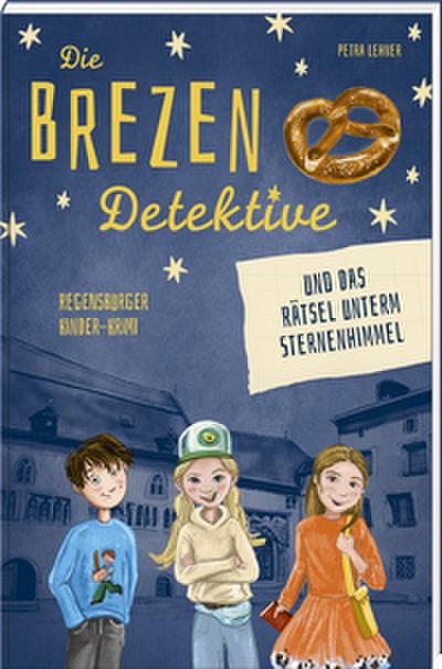 Die Brezen-Detektive und das Rätsel unterm Sternenhimmel.