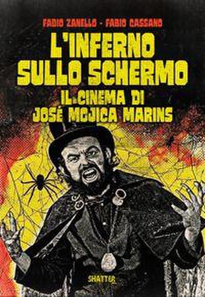 L’ inferno sullo schermo. Il cinema di José Mojica Marins