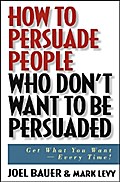 How to Persuade People Who Don’t Want to be Persuaded