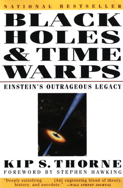 Black Holes & Time Warps: Einstein’s Outrageous Legacy (Commonwealth Fund Book Program)