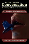 After Dinner Conversation - Sex & Sexuality Ethics (After Dinner Conversation - Themes, #11)