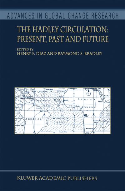 The Hadley Circulation: Present, Past and Future
