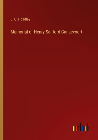Memorial of Henry Sanford Gansevoort