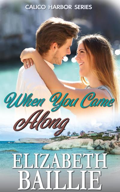 When You Came Along (Calico Harbor Series)