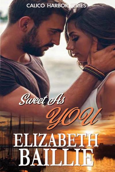 Sweet as You (Calico Harbor Series)