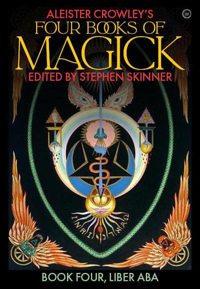 Aleister Crowley’s Four Books <br>of Magick