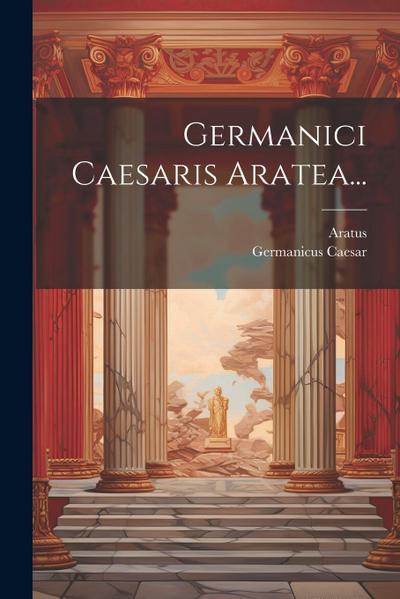Germanici Caesaris Aratea...