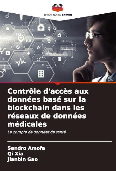Contrôle d’accès aux données basé sur la blockchain dans les réseaux de données médicales