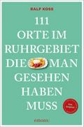 111 Orte im Ruhrgebiet, die man gesehen haben muss