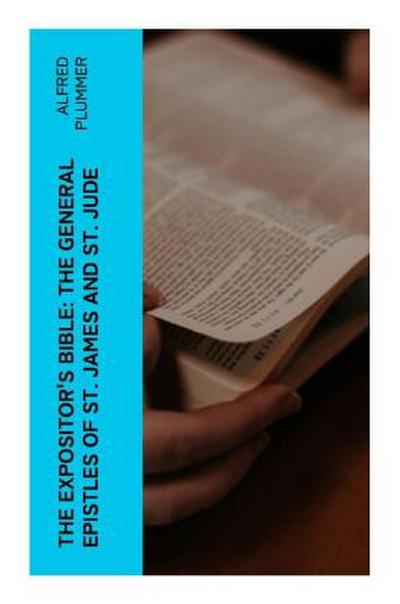 The Expositor’s Bible: The General Epistles of St. James and St. Jude