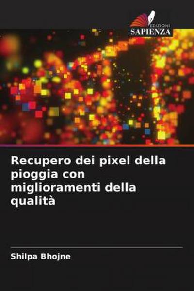 Recupero dei pixel della pioggia con miglioramenti della qualità