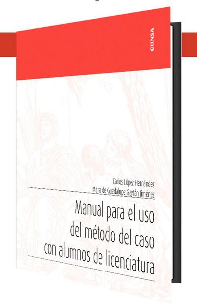 Manual para el uso del método del caso con alumnos de licenciatura