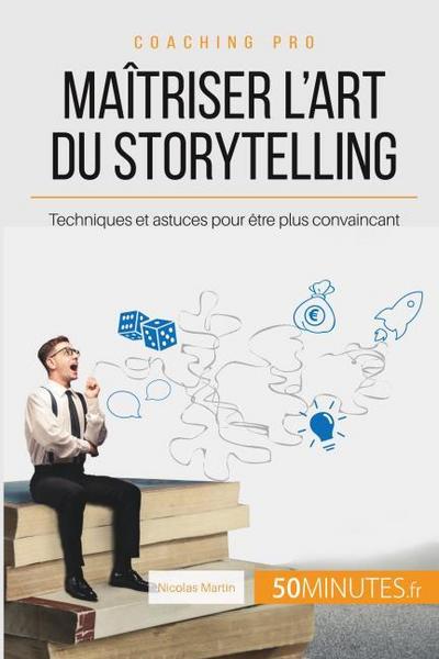 Maîtriser l’art du storytelling