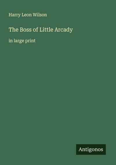 The Boss of Little Arcady