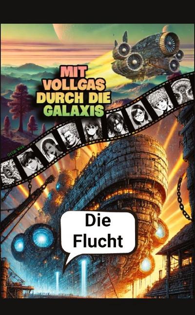 Mit Vollgas durch die Galaxis: Die Flucht