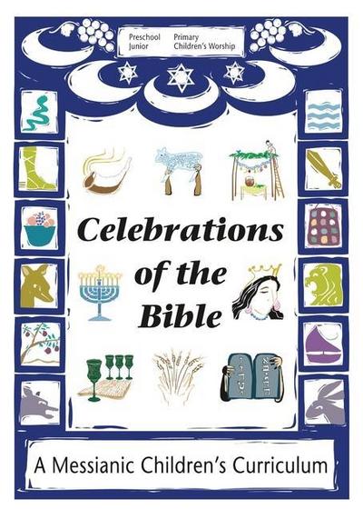 Celebrations of the Bible: A Messianic Children’s Curriculum